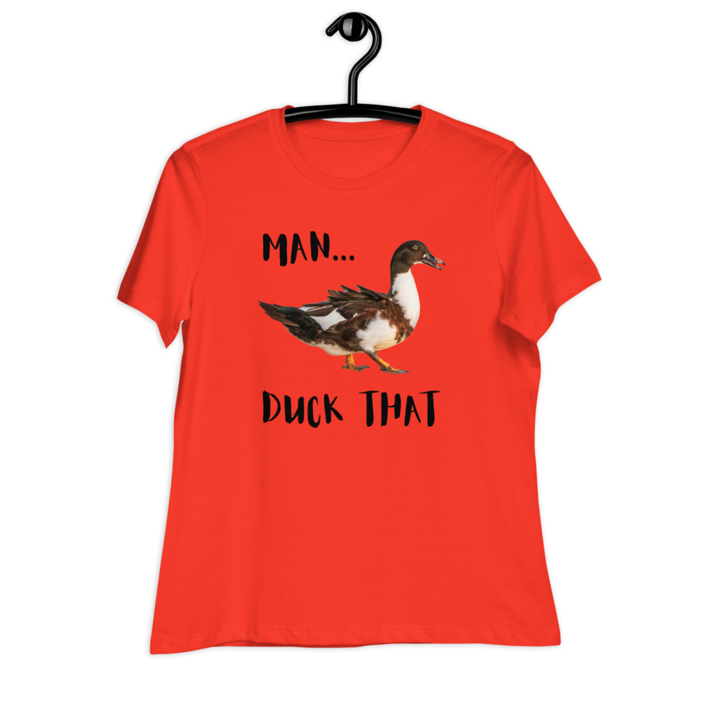 Duck That - Women's Relaxed T-Shirt