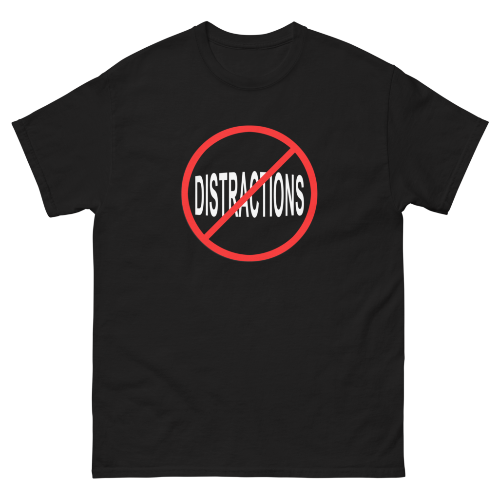 No Distractions - White Text on Unisex Classic Tee