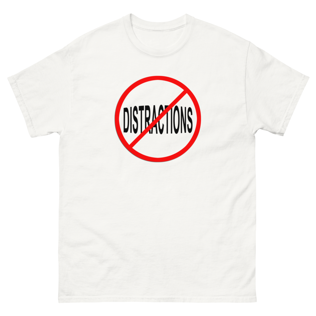 No Distractions - Unisex Classic Tee